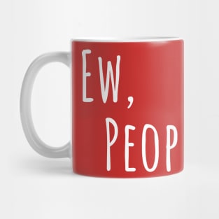 Ew People Slogan Tee Mug